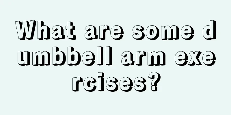 What are some dumbbell arm exercises?