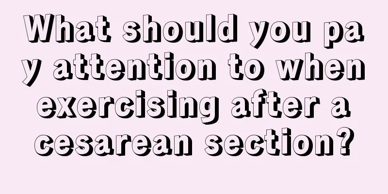 What should you pay attention to when exercising after a cesarean section?