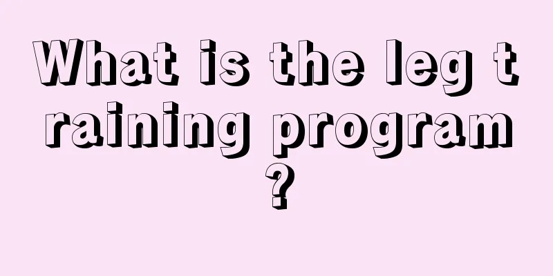 What is the leg training program?