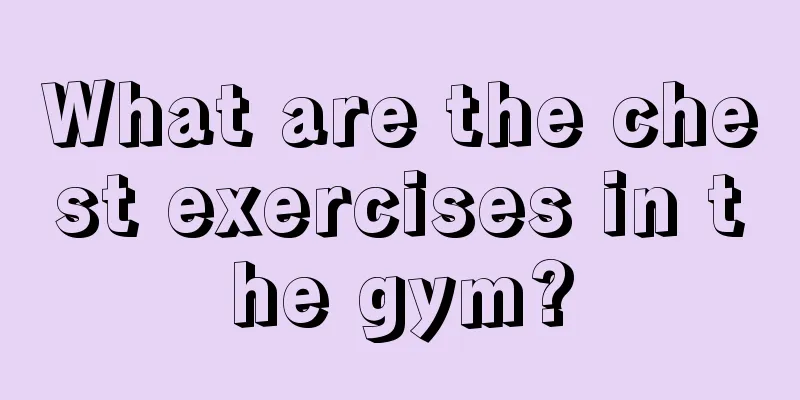 What are the chest exercises in the gym?