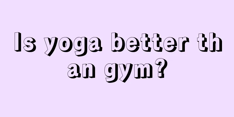 Is yoga better than gym?