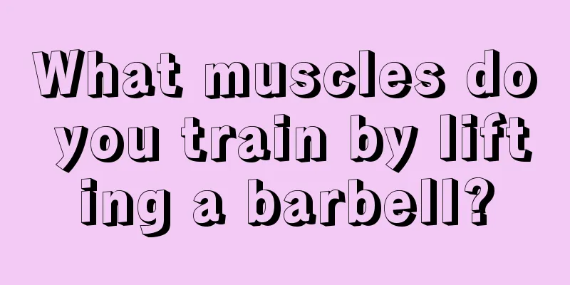 What muscles do you train by lifting a barbell?