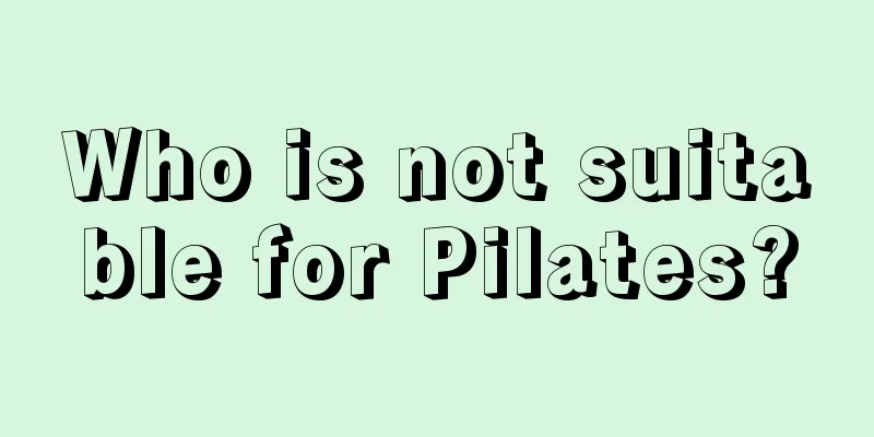 Who is not suitable for Pilates?