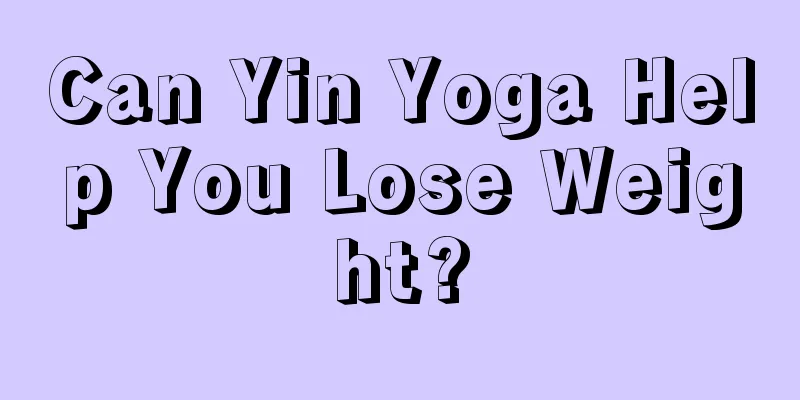 Can Yin Yoga Help You Lose Weight?