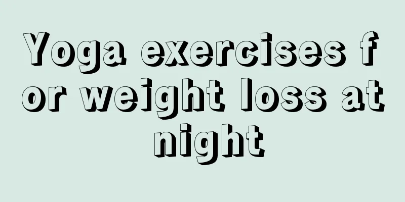 Yoga exercises for weight loss at night