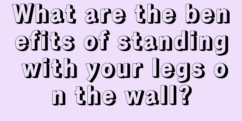 What are the benefits of standing with your legs on the wall?