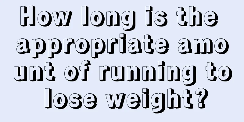 How long is the appropriate amount of running to lose weight?