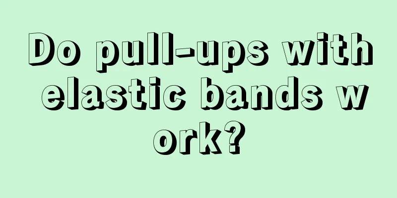 Do pull-ups with elastic bands work?