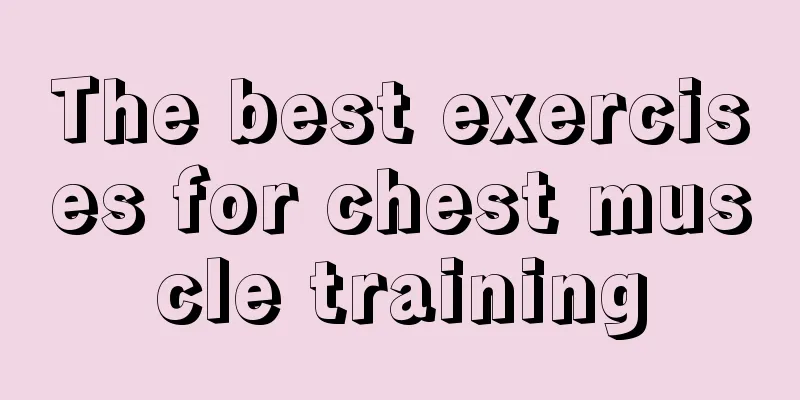 The best exercises for chest muscle training