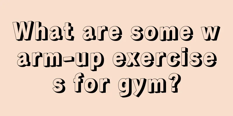 What are some warm-up exercises for gym?