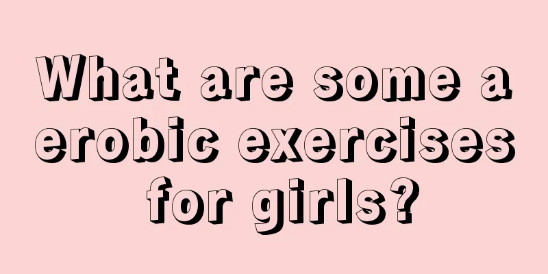 What are some aerobic exercises for girls?