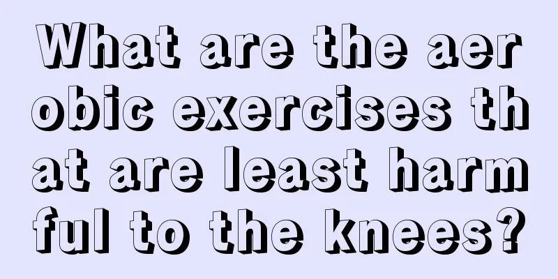 What are the aerobic exercises that are least harmful to the knees?