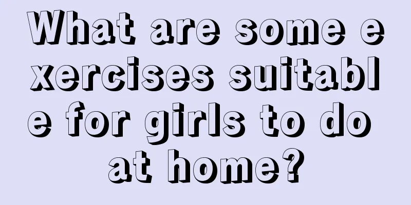 What are some exercises suitable for girls to do at home?