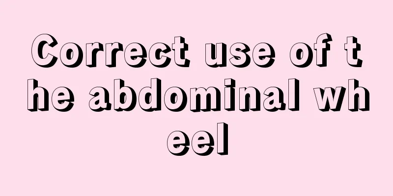 Correct use of the abdominal wheel