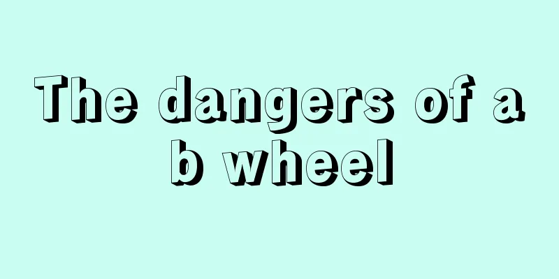 The dangers of ab wheel