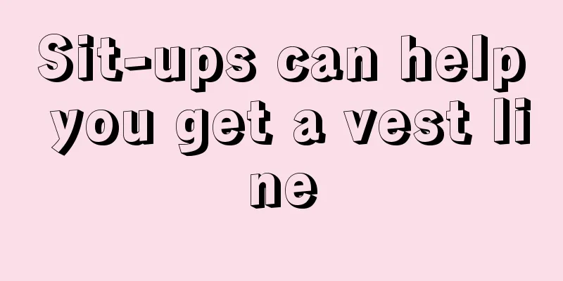 Sit-ups can help you get a vest line