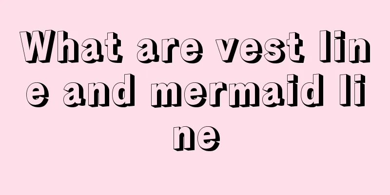 What are vest line and mermaid line