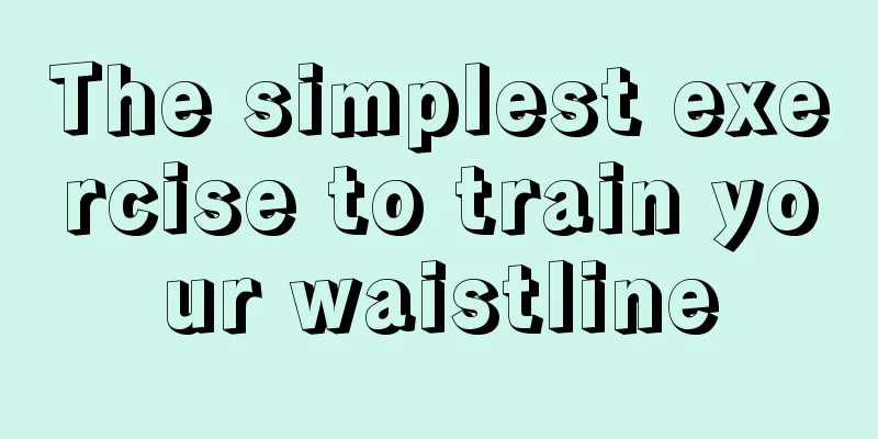 The simplest exercise to train your waistline