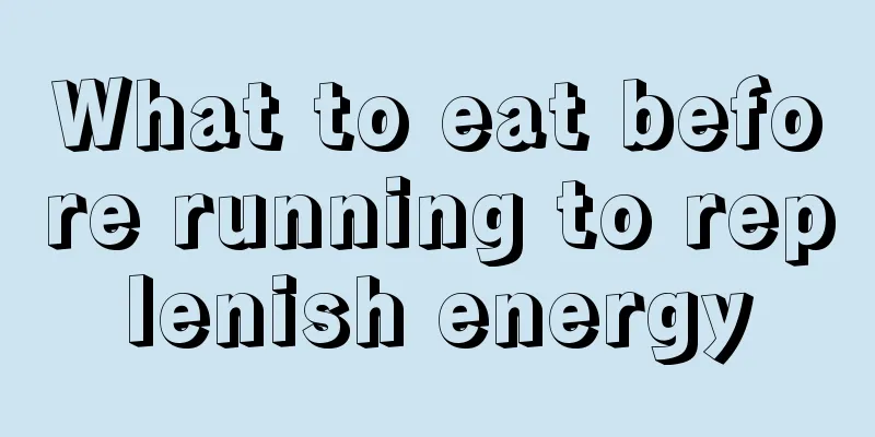 What to eat before running to replenish energy