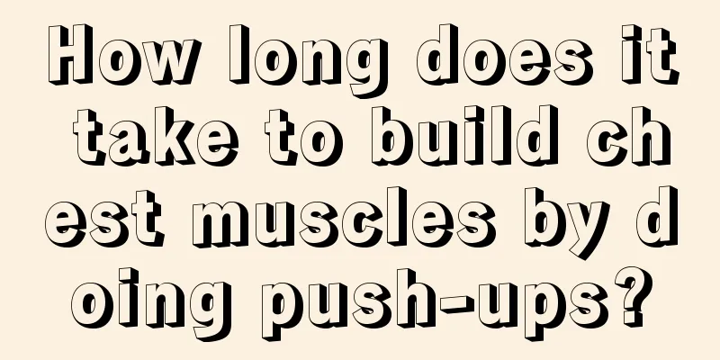 How long does it take to build chest muscles by doing push-ups?