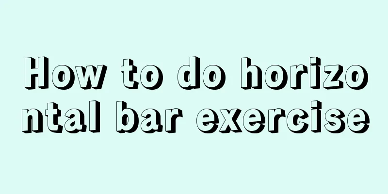 How to do horizontal bar exercise