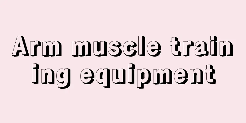 Arm muscle training equipment