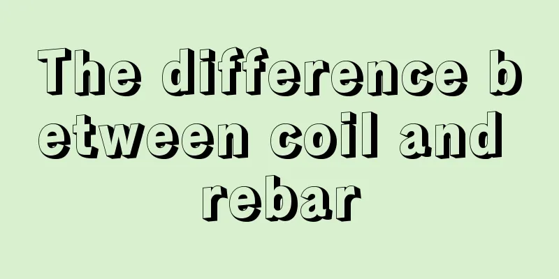 The difference between coil and rebar