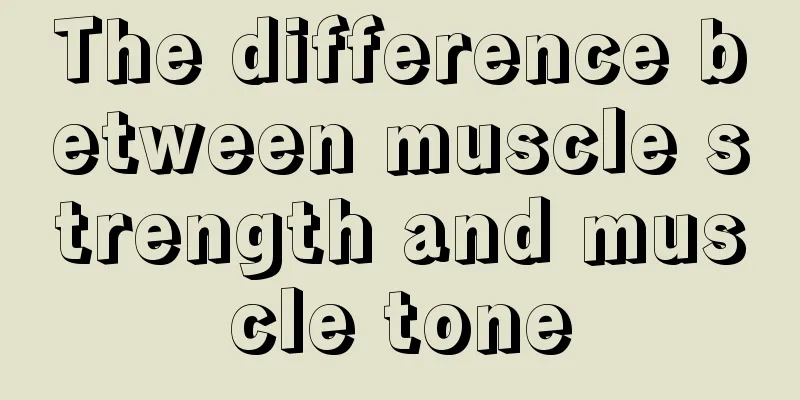 The difference between muscle strength and muscle tone