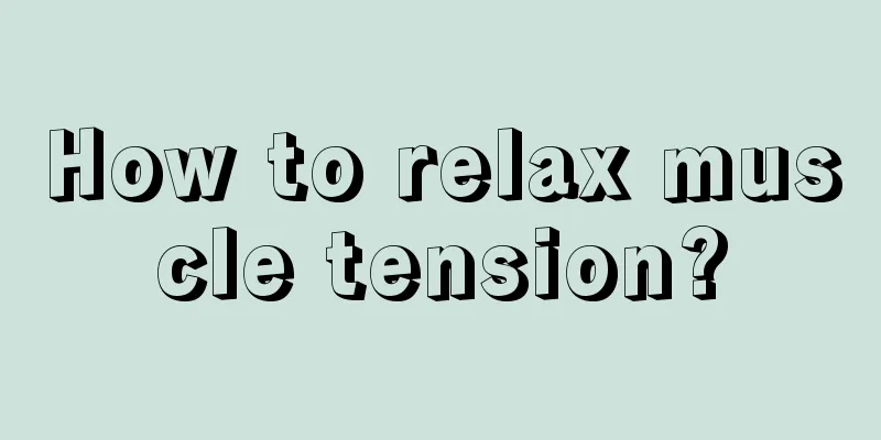 How to relax muscle tension?