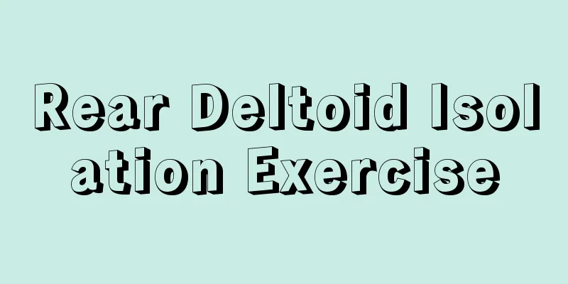 Rear Deltoid Isolation Exercise