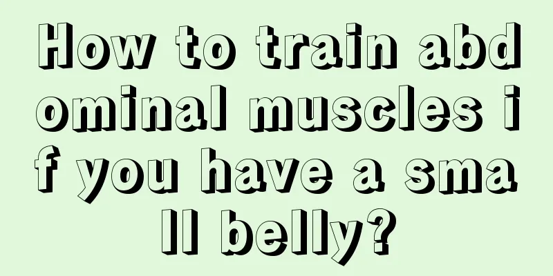 How to train abdominal muscles if you have a small belly?