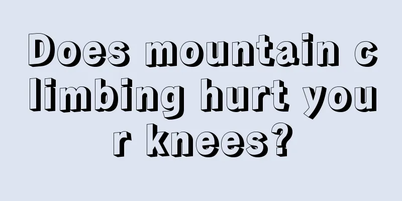 Does mountain climbing hurt your knees?