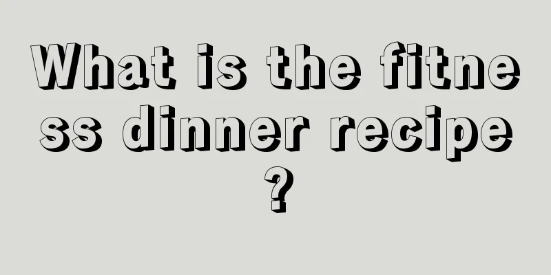 What is the fitness dinner recipe?