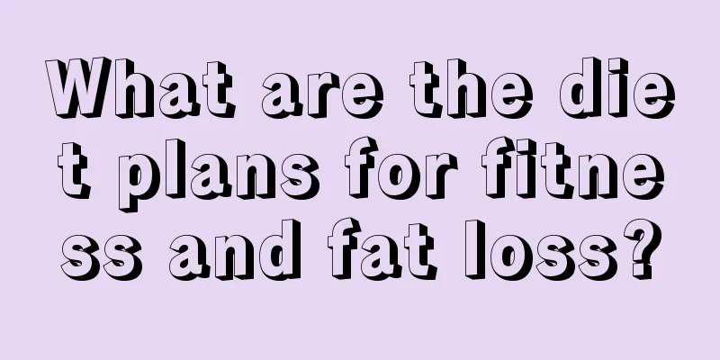 What are the diet plans for fitness and fat loss?