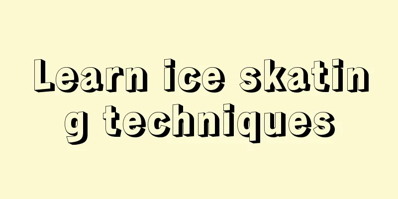 Learn ice skating techniques