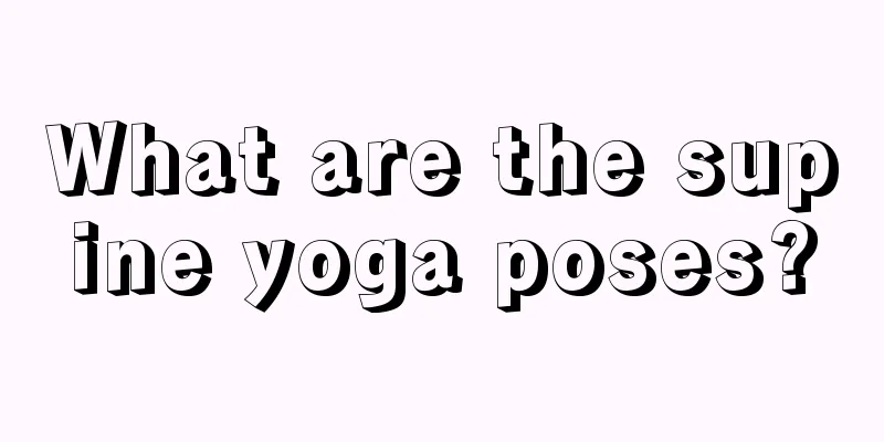 What are the supine yoga poses?