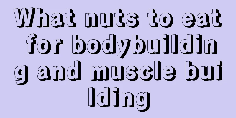 What nuts to eat for bodybuilding and muscle building