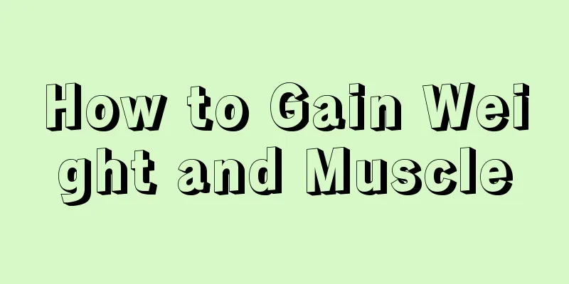 How to Gain Weight and Muscle