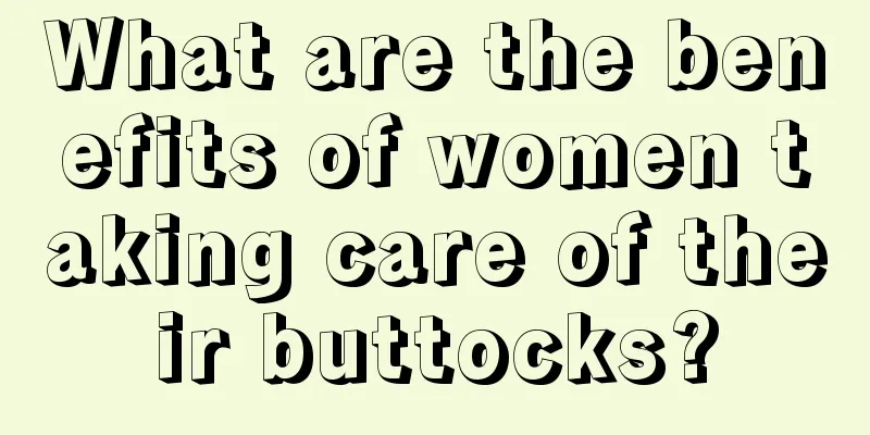 What are the benefits of women taking care of their buttocks?