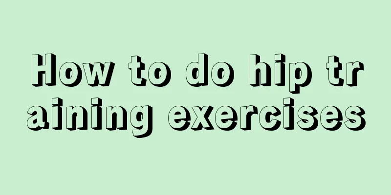 How to do hip training exercises