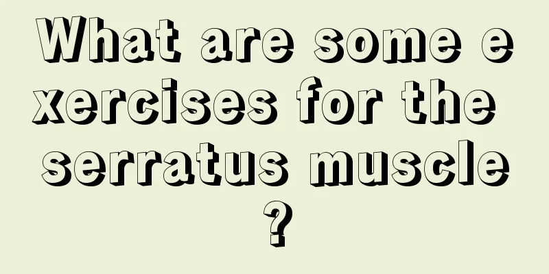 What are some exercises for the serratus muscle?