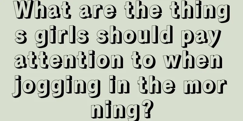 What are the things girls should pay attention to when jogging in the morning?