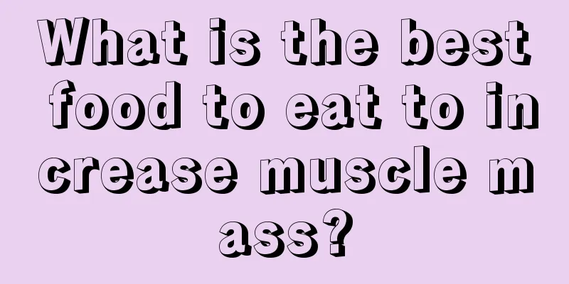 What is the best food to eat to increase muscle mass?