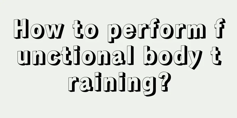 How to perform functional body training?