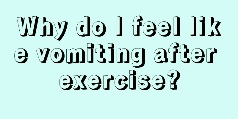 Why do I feel like vomiting after exercise?