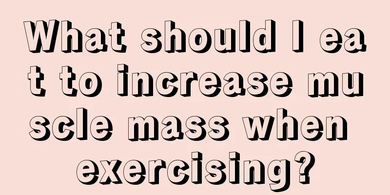 What should I eat to increase muscle mass when exercising?