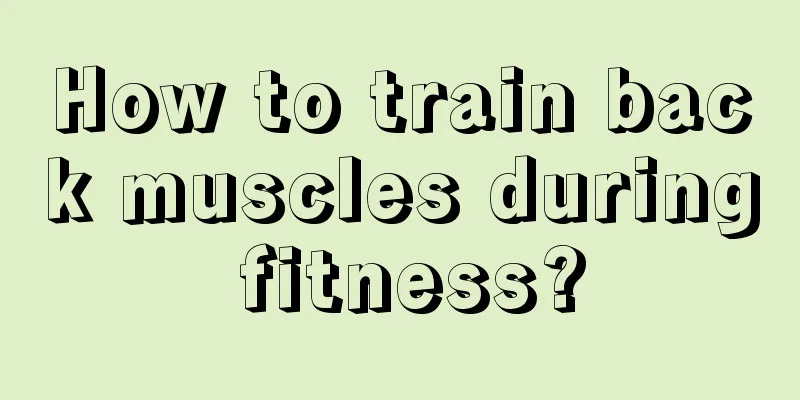 How to train back muscles during fitness?