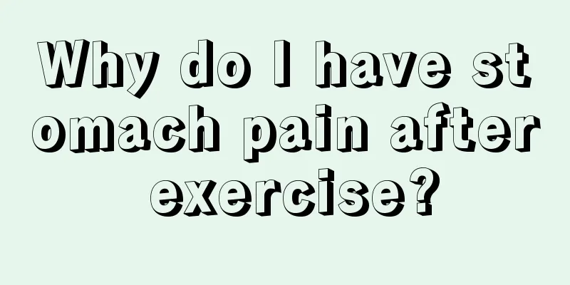 Why do I have stomach pain after exercise?