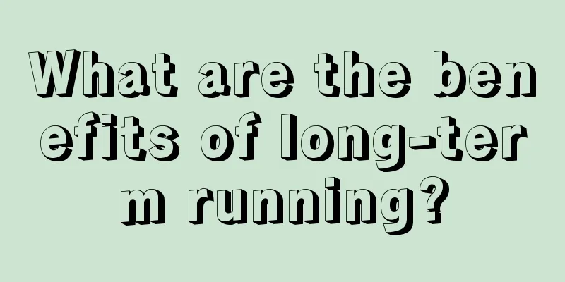 What are the benefits of long-term running?