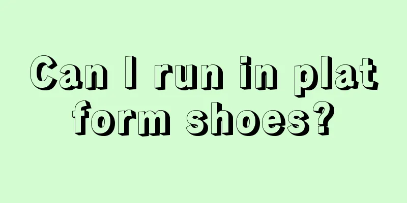 Can I run in platform shoes?